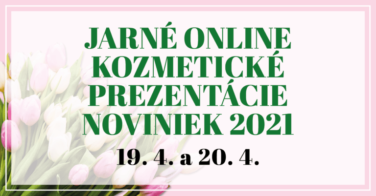 Jarné kozmetické online prezentácie noviniek 2021